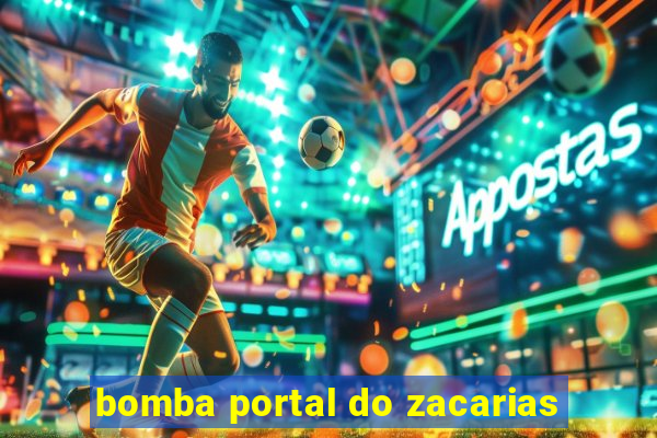 bomba portal do zacarias